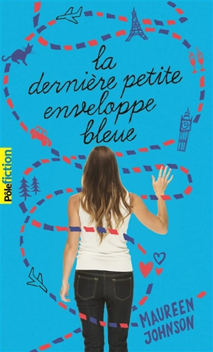 La dernière petite enveloppe bleue - Maureen Johnson