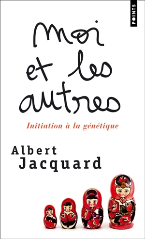 Moi et les autres : initiation à la génétique - Albert Jacquard
