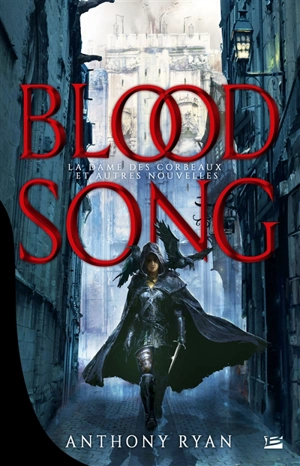 Blood song. La dame des corbeaux : et autres nouvelles - Anthony Ryan