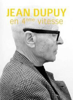 Jean Dupuy : en quatrième vitesse - Robert Bonaccorsi