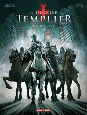 Le dernier templier. Vol. 1. L'encodeur - Raymond Khoury