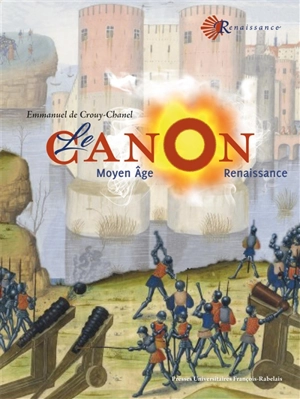 Le canon : Moyen Age, Renaissance - Emmanuel de Crouy-Chanel