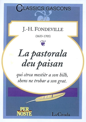 La pastorala deu paisan qui cèrca mestièr a son hilh, shens ne trobar a son grat : pèça en quate actes - Jean-Henri Fondeville