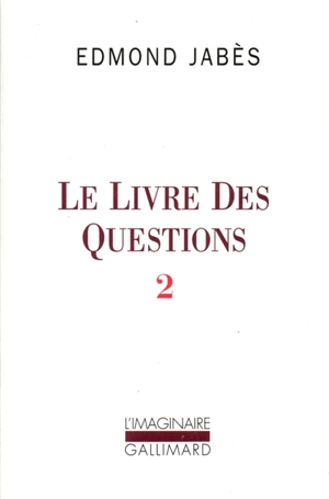 Le Livre des questions. Vol. 2. Yaël, Elya, Aely, El ou le Dernier livre - Edmond Jabès