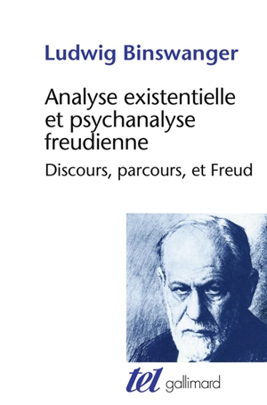 Analyse existentielle et psychanalyse freudienne : discours, parcours et Freud - Ludwig Binswanger