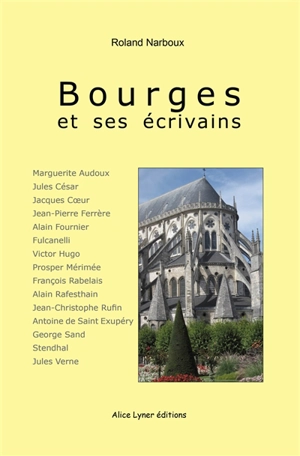 Bourges et ses écrivains - Roland Narboux