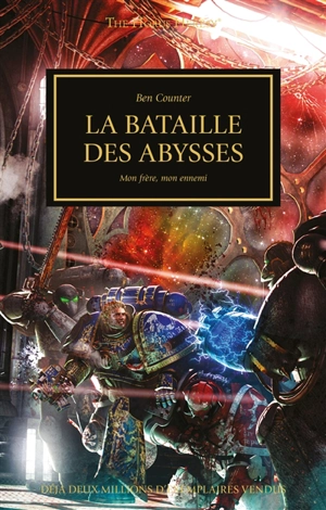 The Horus heresy. Vol. 8. La bataille des abysses : mon frère, mon ennemi - Ben Counter