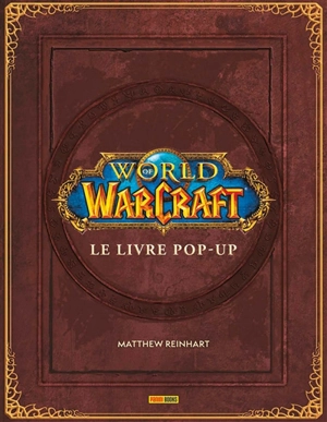 World of Warcraft : le livre pop-up - Vladimir Kafanov