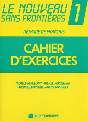 Nouveau sans frontières : méthode de français : niveau 1, cahier d'exercices - Jacky Girardet