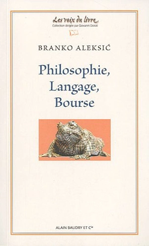 Philosophie, langage, Bourse - Branko Aleksic