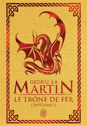 Le trône de fer : l'intégrale. Vol. 5 - George R.R. Martin