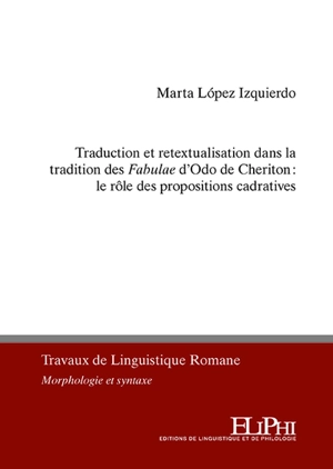 Traduction et retextualisation dans la tradition des Fabulae d'Odo de Cheriton : le rôle des propositions cadratives - Marta Lopez Izquierdo