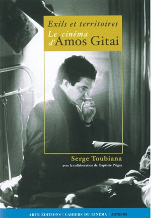 Exils et territoires : le cinéma d'Amos Gitai - Serge Toubiana