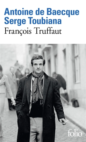 François Truffaut - Antoine de Baecque