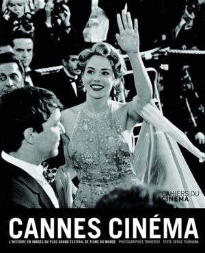 Cannes cinéma : l'histoire du Festival vue par Traverso - Serge Toubiana