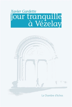 Jour tranquille à Vézelay - Xavier Gardette