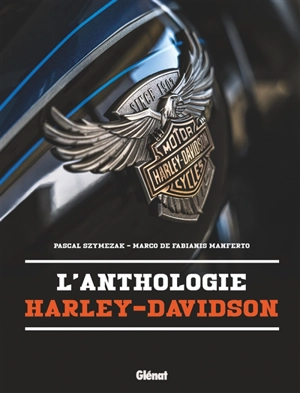 L'anthologie Harley-Davidson - Pascal Szymezak