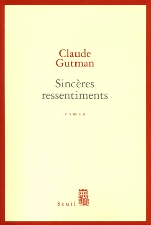 Sincères ressentiments - Claude Gutman