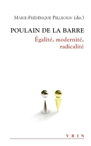 Poulain de La Barre : égalité, modernité, radicalité