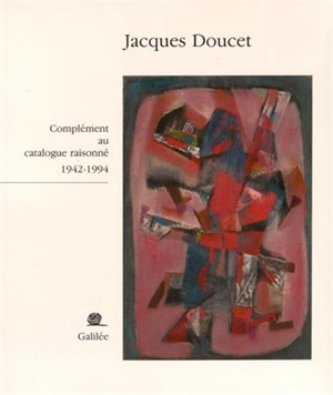 Jacques Doucet : catalogue raisonné. Complément - Andrée Doucet