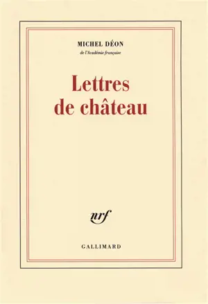 Lettres de château - Michel Déon