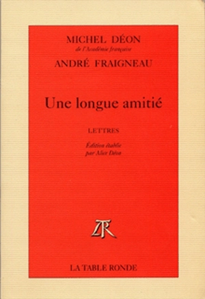 Une longue amitié : lettres - Michel Déon