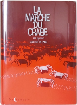 La marche du crabe : intégrale - Arthur de Pins