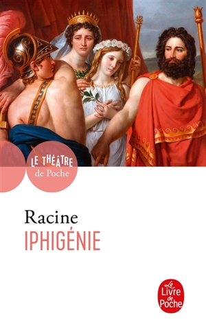 Iphigénie : tragédie, 1674 - Jean Racine