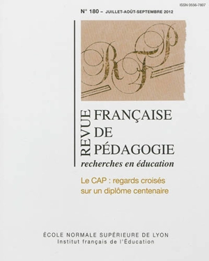 Revue française de pédagogie, n° 180. Le CAP : regards croisés sur un diplôme centenaire