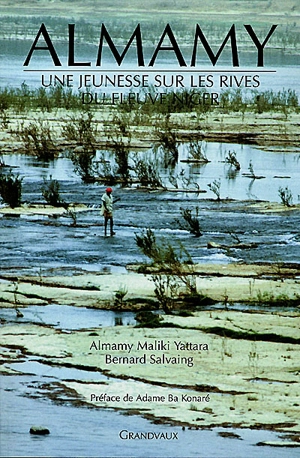 Almamy. Vol. 1. Une jeunesse sur les rives du fleuve Niger - Almamy Maliki Yattara