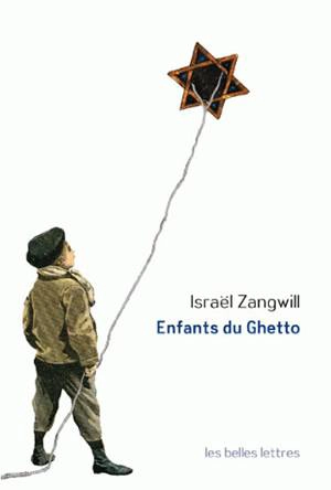 Enfants du ghetto : étude d'un peuple singulier - Israel Zangwill