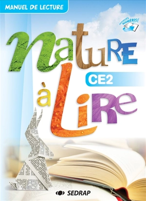 Nature à lire CE2 : manuel de lecture - Françoise Monier-Roland