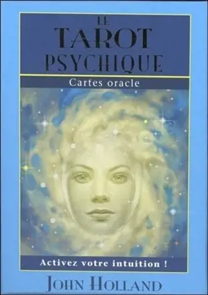 Le tarot psychique : cartes oracle : activez votre intuition ! - John Holland