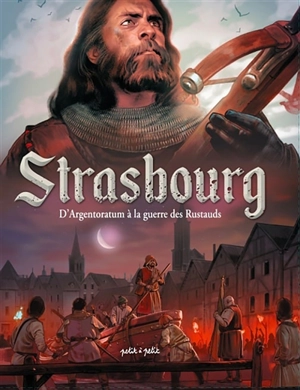 Strasbourg en BD. Vol. 1. D'Argentoratum à la guerre des Rustaud - Fabrice Linck