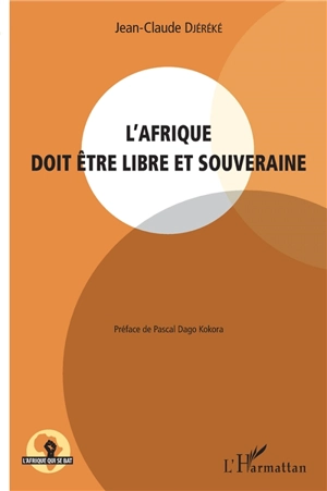 L'Afrique doit être libre et souveraine - Jean-Claude Djéréké