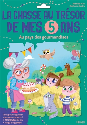 La chasse au trésor de mes 5 ans : au pays des gourmandises - Mathilde Paris