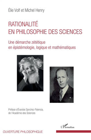 Rationalité en philosophie des sciences : une démarche zététique en épistémologie, logique et mathématiques - Elie Volf