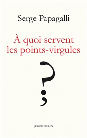 A quoi servent les points-virgules ? : théâtre à deux voix - Serge Papagalli