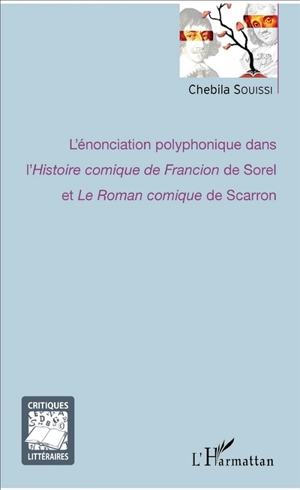 L'énonciation polyphonique dans l'Histoire comique de Francion de Sorel et Le roman comique de Scarron - Chebila Souissi