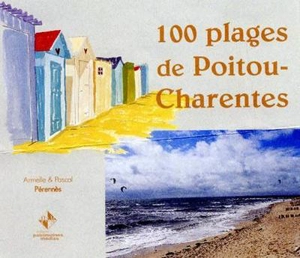 100 plages de Poitou-Charentes - Armelle Pérennès