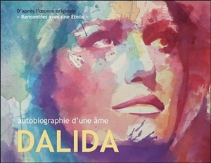 Dalida : autobiographie d'une âme - Jean-Claude Genel