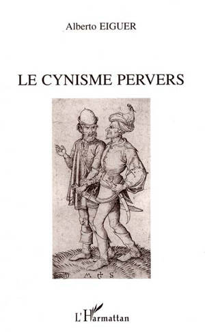 Le cynisme pervers - Alberto Eiguer