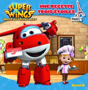 Super Wings : paré au décollage !. Une recette trois étoiles : à Paris ! - CJ E&M (firme)