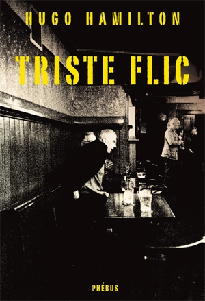 Triste flic - Hugo Hamilton