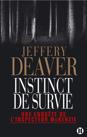 Une enquête de l'inspecteur McKenzie. Instinct de survie - Jeffery Deaver