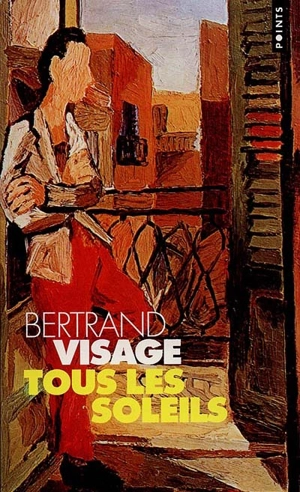 Tous les soleils - Bertrand Visage