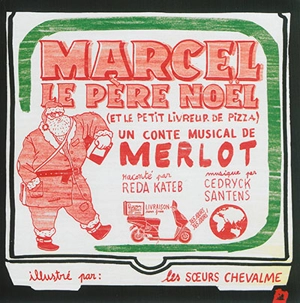 Marcel le Père Noël, et le petit livreur de pizza - Merlot