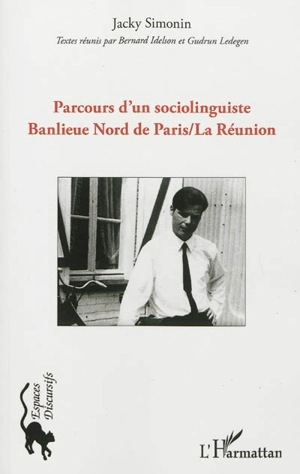 Parcours d'un sociolinguiste : banlieue Nord de Paris, La Réunion - Jacky Simonin