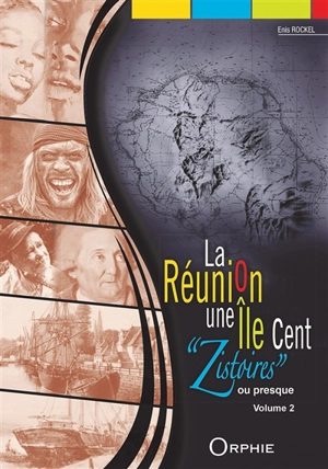 La Réunion : une île cent zistoires ou presque. Vol. 2 - Enis Omar Rockel