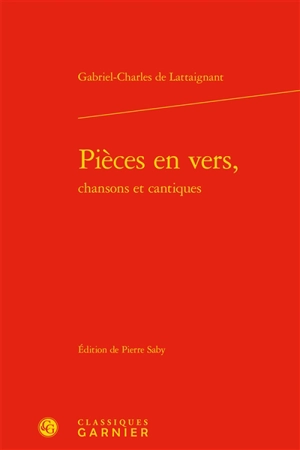 Pièces en vers, chansons et cantiques - Gabriel-Charles de Lattaignant